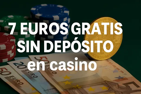 7 euros gratis sin depósito